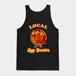 Local Egg Dealer Funny Chicken Egg Farmer Tank Top